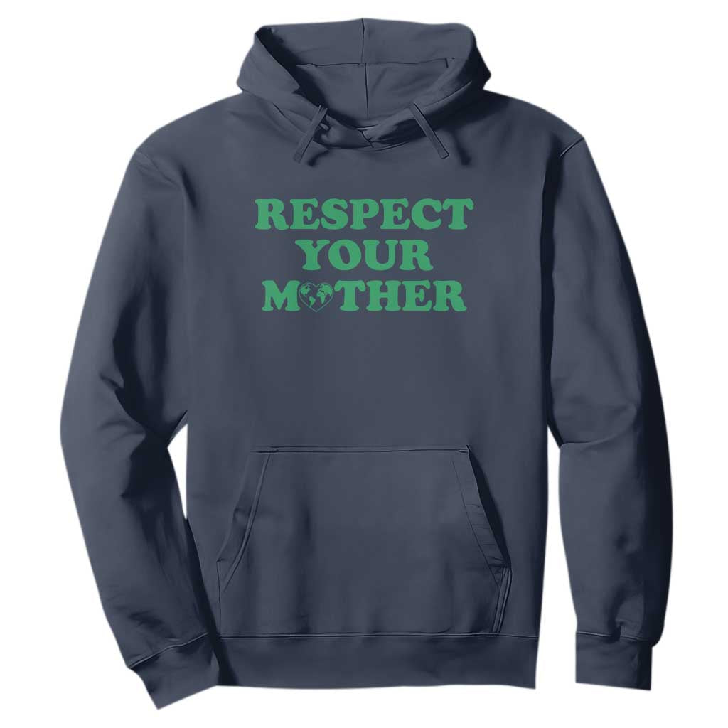 Earth Day Hoodie Respect Your Mother Environmental Recycling