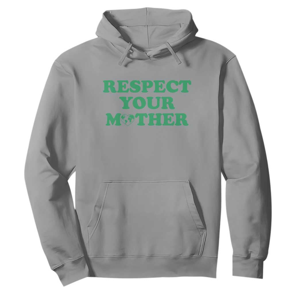 Earth Day Hoodie Respect Your Mother Environmental Recycling