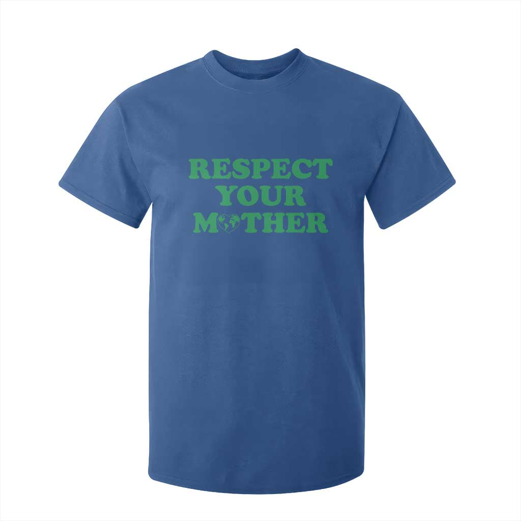 Earth Day T Shirt For Kid Respect Your Mother Environmental Recycling