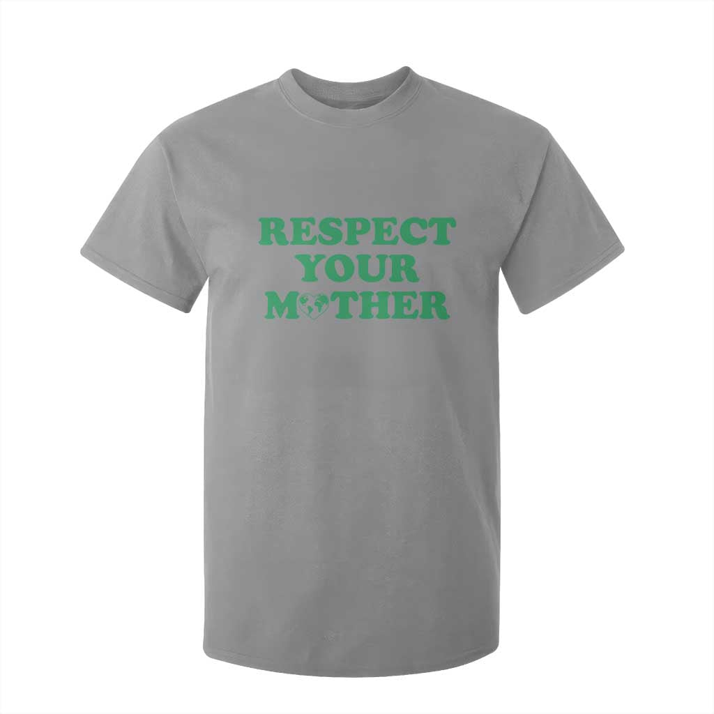 Earth Day T Shirt For Kid Respect Your Mother Environmental Recycling
