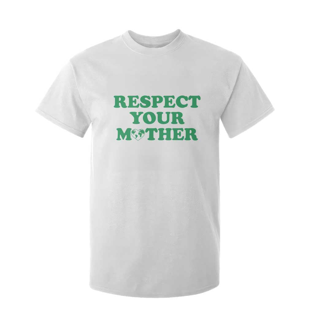 Earth Day T Shirt For Kid Respect Your Mother Environmental Recycling