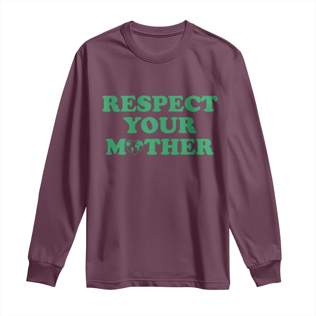 Earth Day Long Sleeve Shirt Respect Your Mother Environmental Recycling
