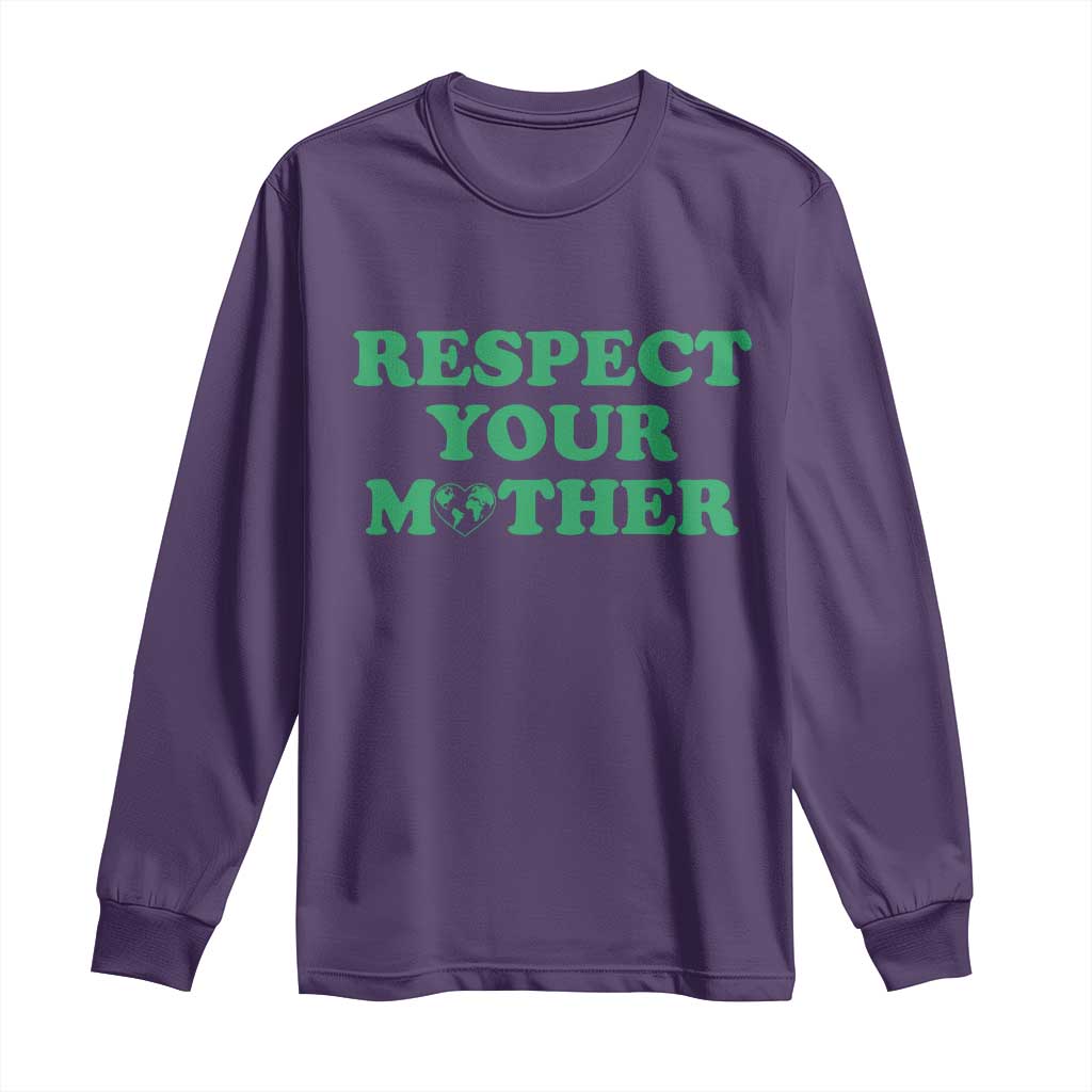 Earth Day Long Sleeve Shirt Respect Your Mother Environmental Recycling