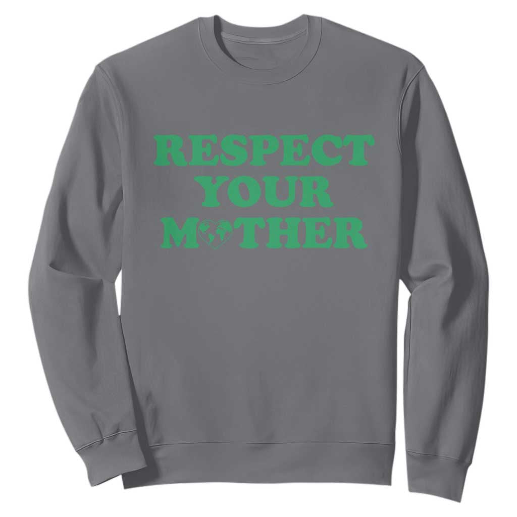 Earth Day Sweatshirt Respect Your Mother Environmental Recycling
