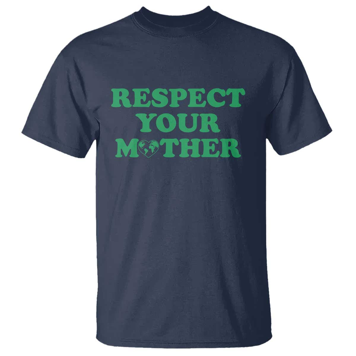 Earth Day T Shirt Respect Your Mother Environmental Recycling