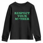 Earth Day Youth Sweatshirt Respect Your Mother Environmental Recycling
