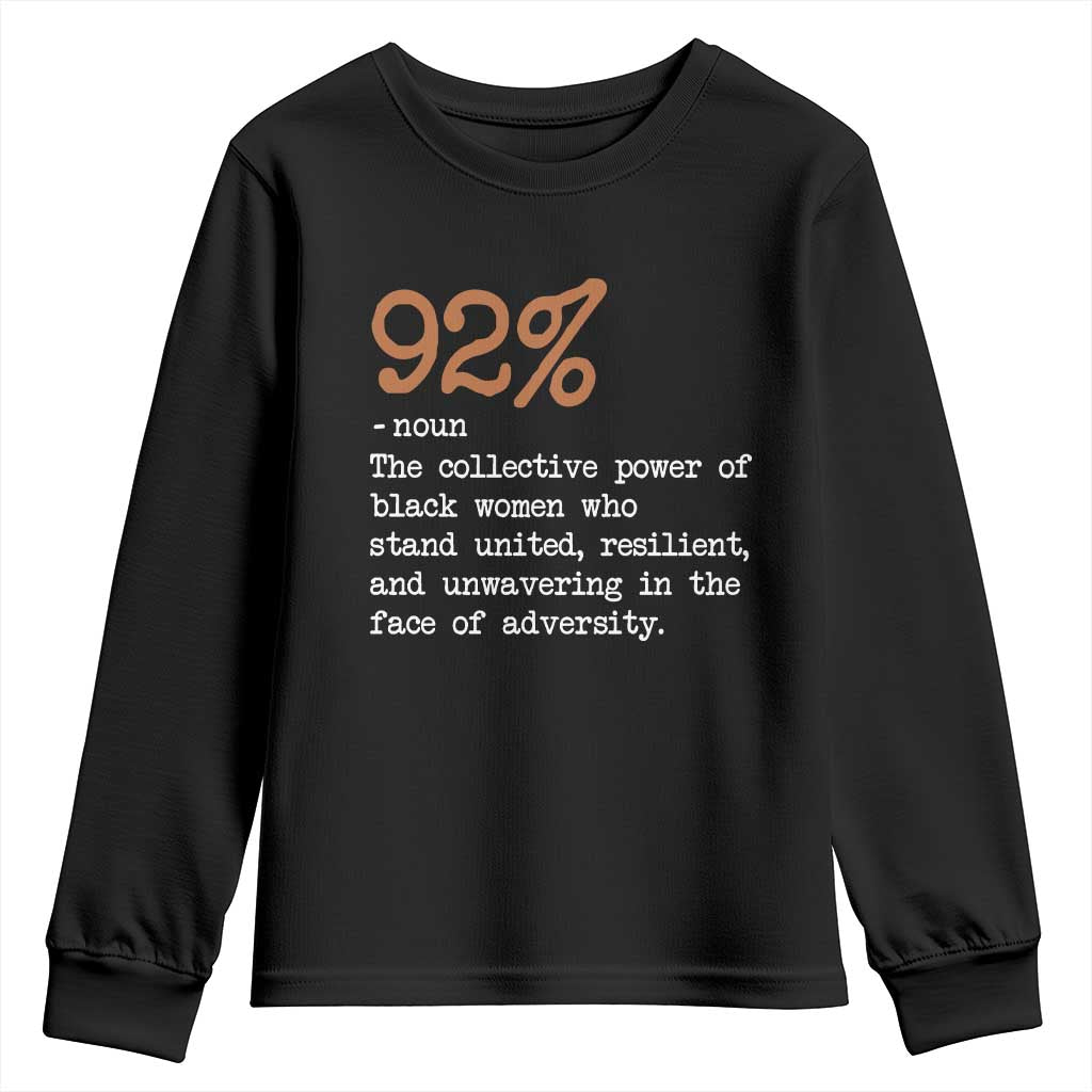 92 Percent Black Woman Power Youth Sweatshirt The 92% African American Melanin Girls - African Pride