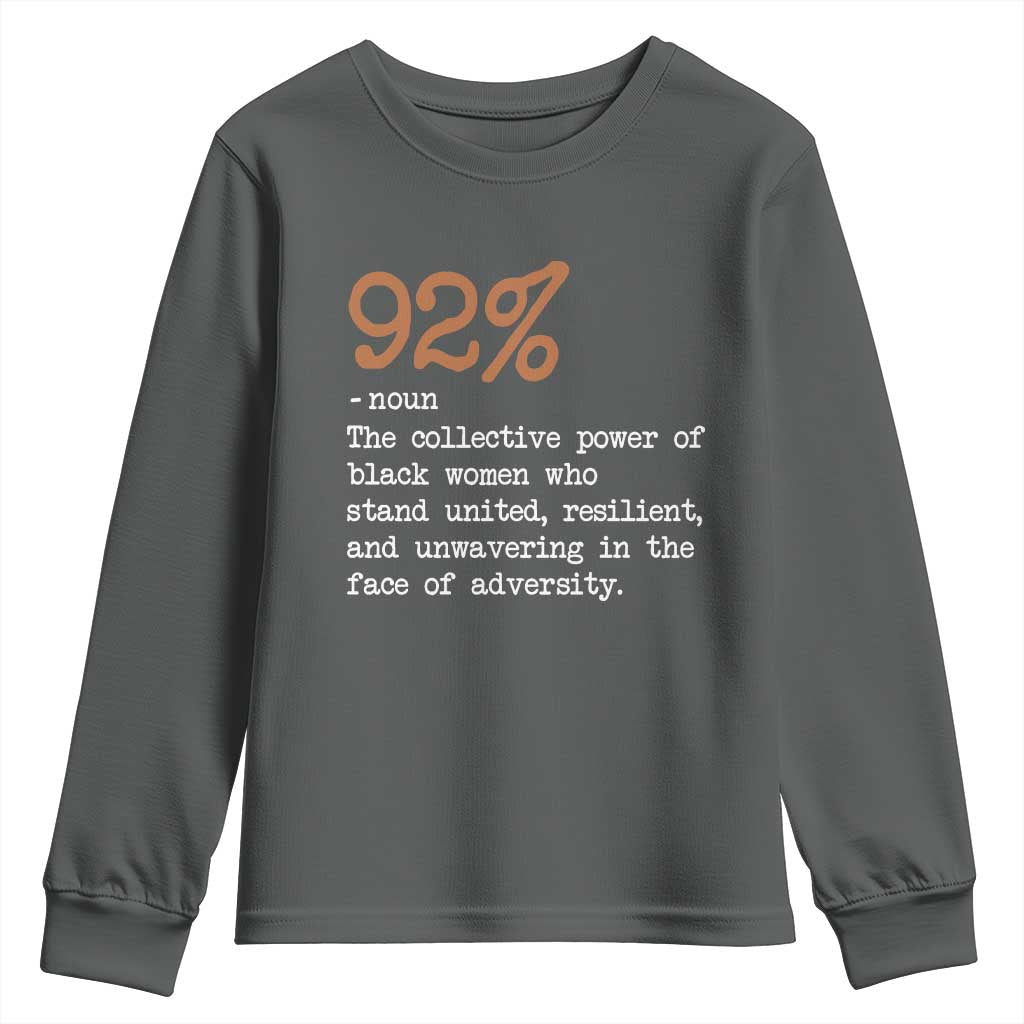 92 Percent Black Woman Power Youth Sweatshirt The 92% African American Melanin Girls - African Pride