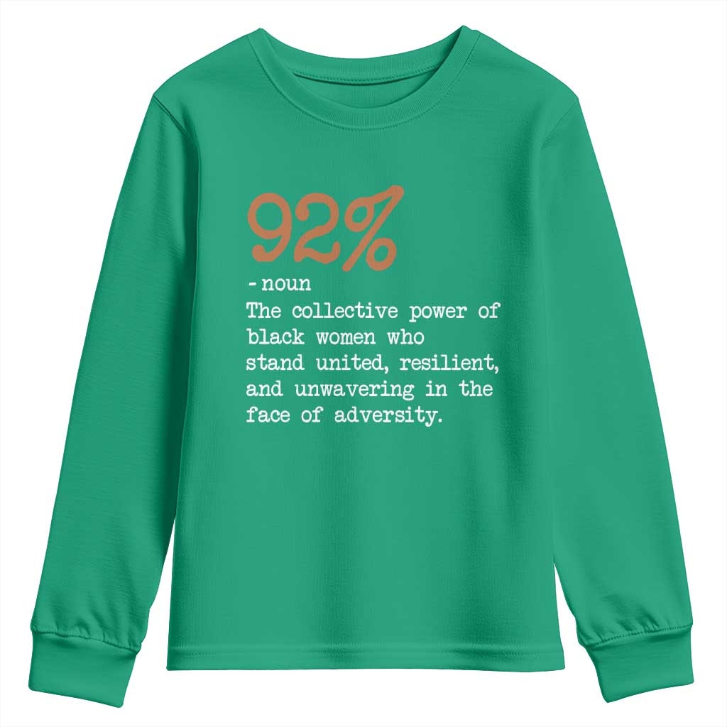 92 Percent Black Woman Power Youth Sweatshirt The 92% African American Melanin Girls - African Pride