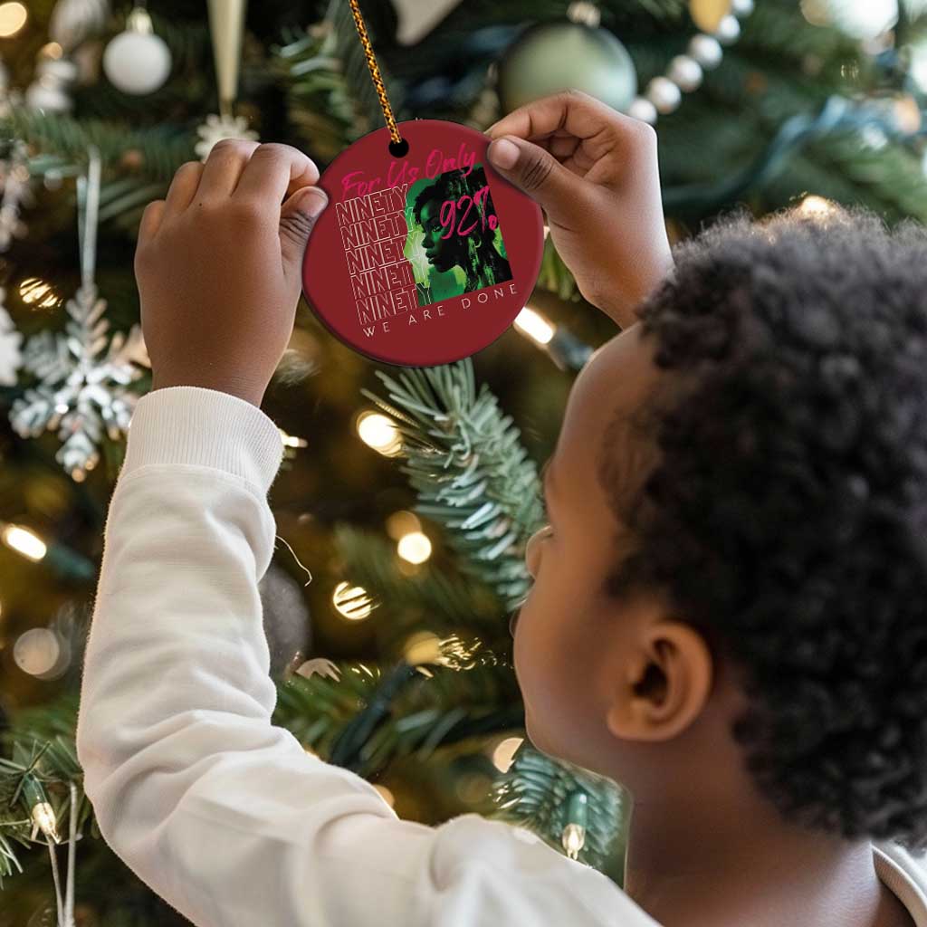 The 92% Black Women Power Christmas Ornament For Us Only 92% We Are Done - African Pride
