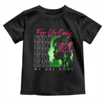 The 92% Black Women Power Toddler T Shirt For Us Only 92% We Are Done - African Pride