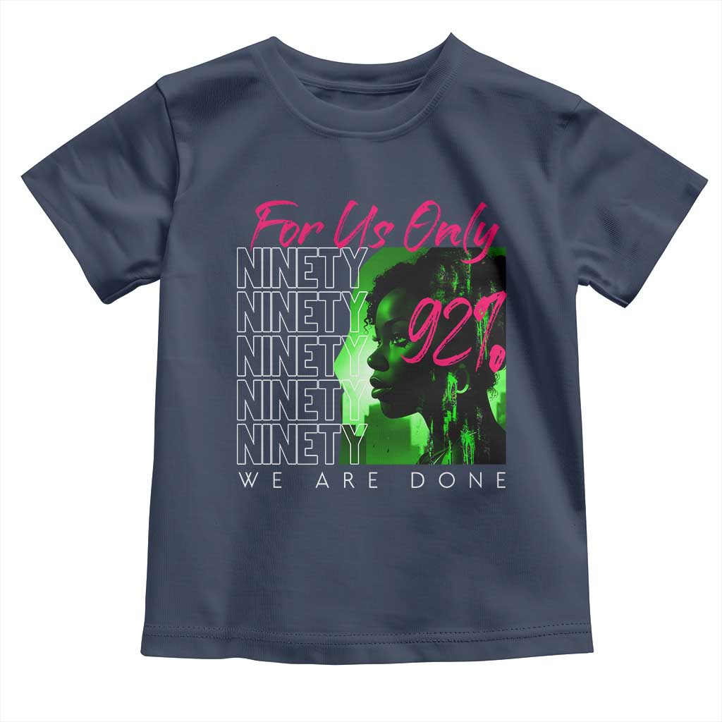 The 92% Black Women Power Toddler T Shirt For Us Only 92% We Are Done - African Pride