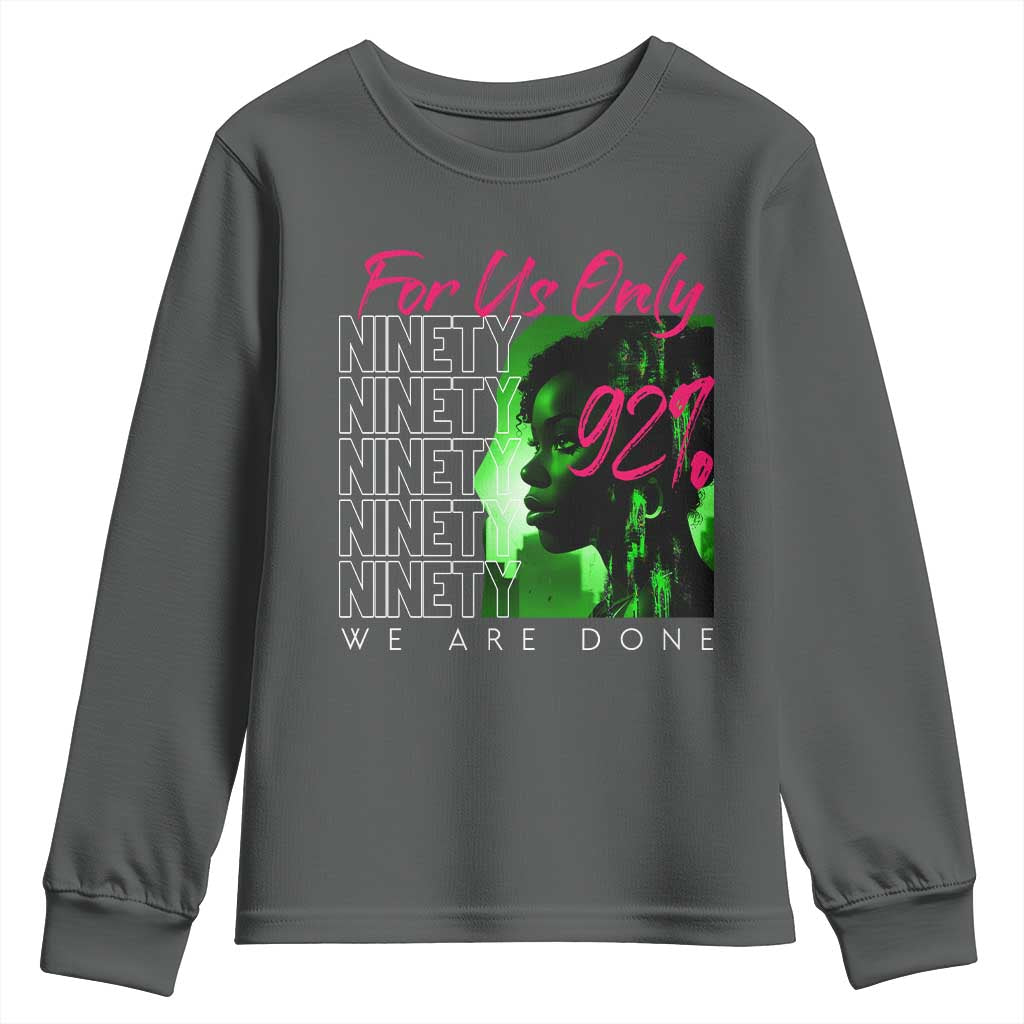 The 92% Black Women Power Youth Sweatshirt For Us Only 92% We Are Done - African Pride