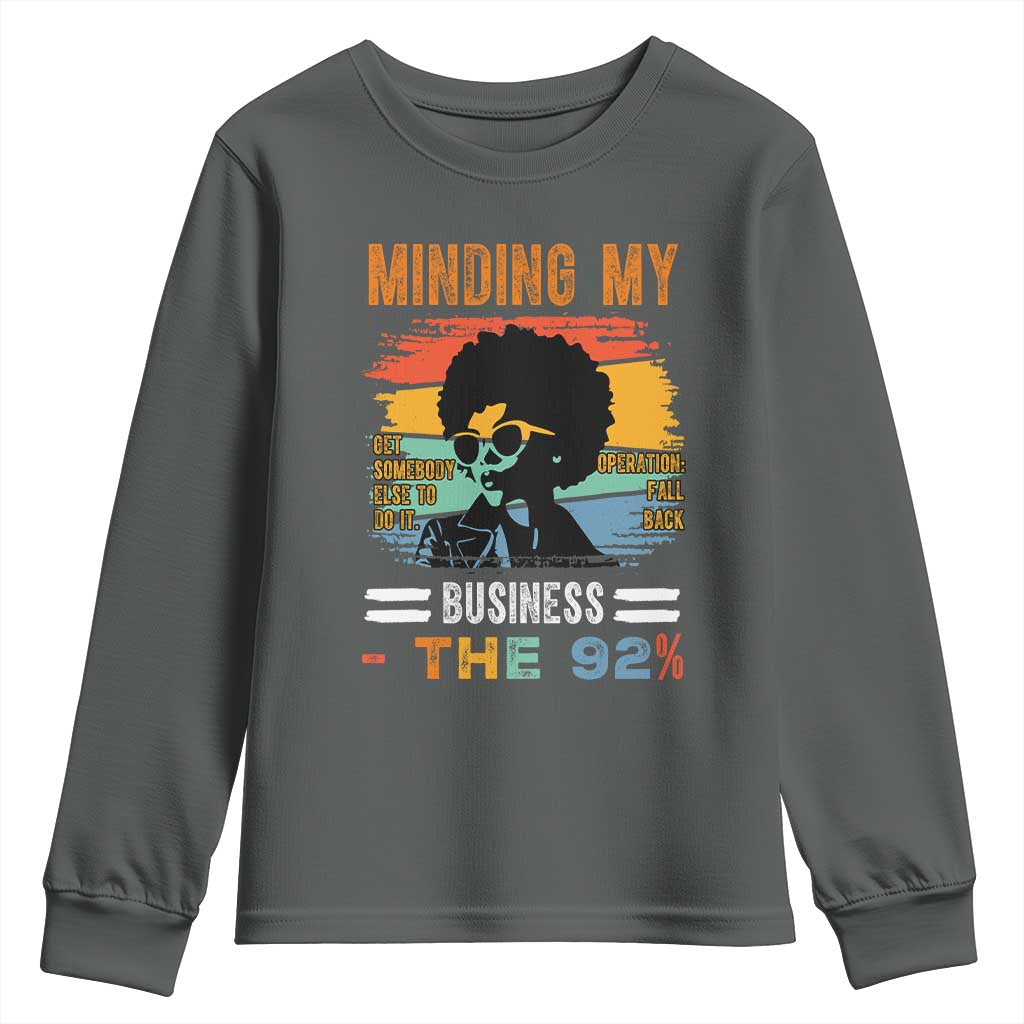 92 Percent Melanin African Women Youth Sweatshirt Minding My Black Woman Business: The 92% - African Pride