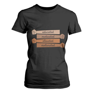 Black Pride T Shirt For Women Educated Motivated Elevated Melanated BLM Melanin - African Pride