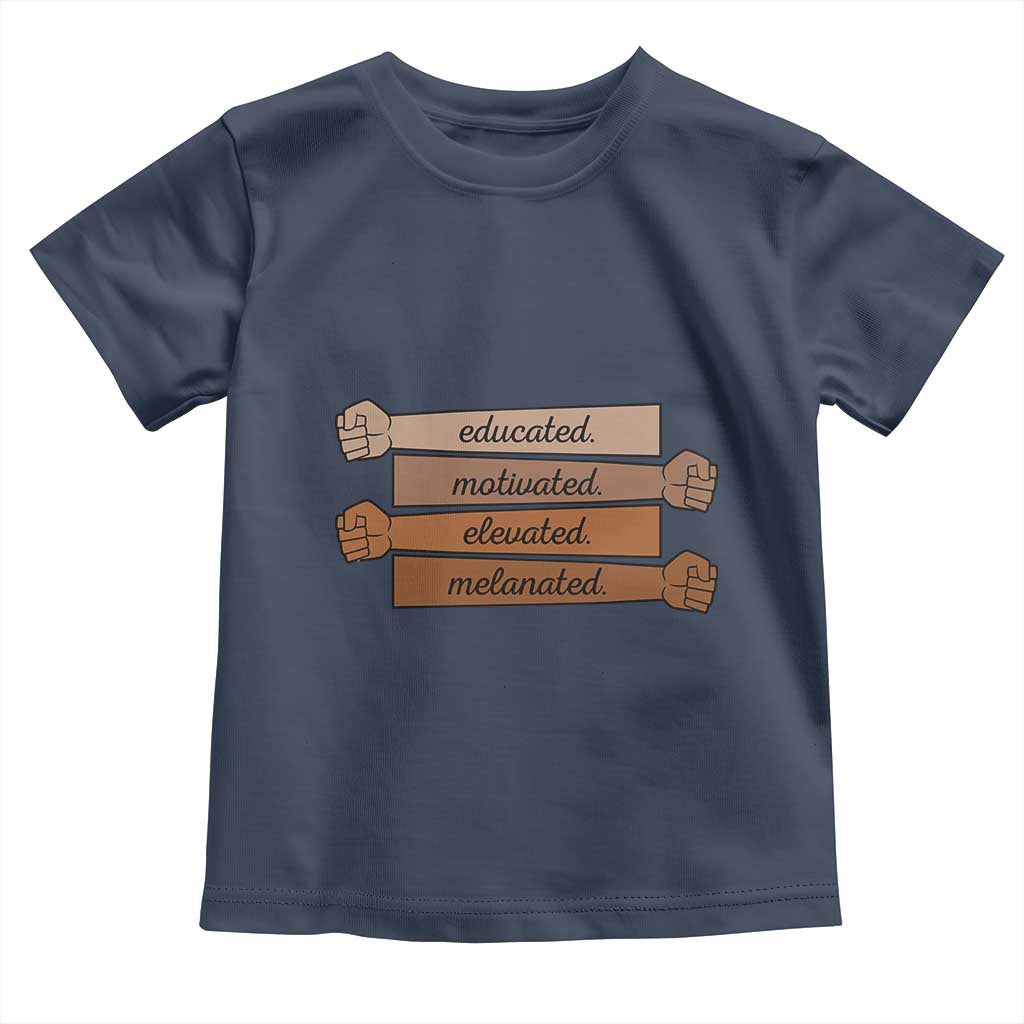Black Pride Toddler T Shirt Educated Motivated Elevated Melanated BLM Melanin - African Pride
