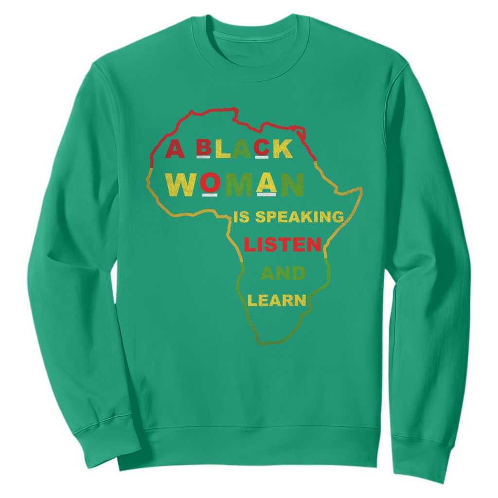 Black Pride Sweatshirt A Black Woman Is Speaking Listen And Learn Africa Map - African Pride