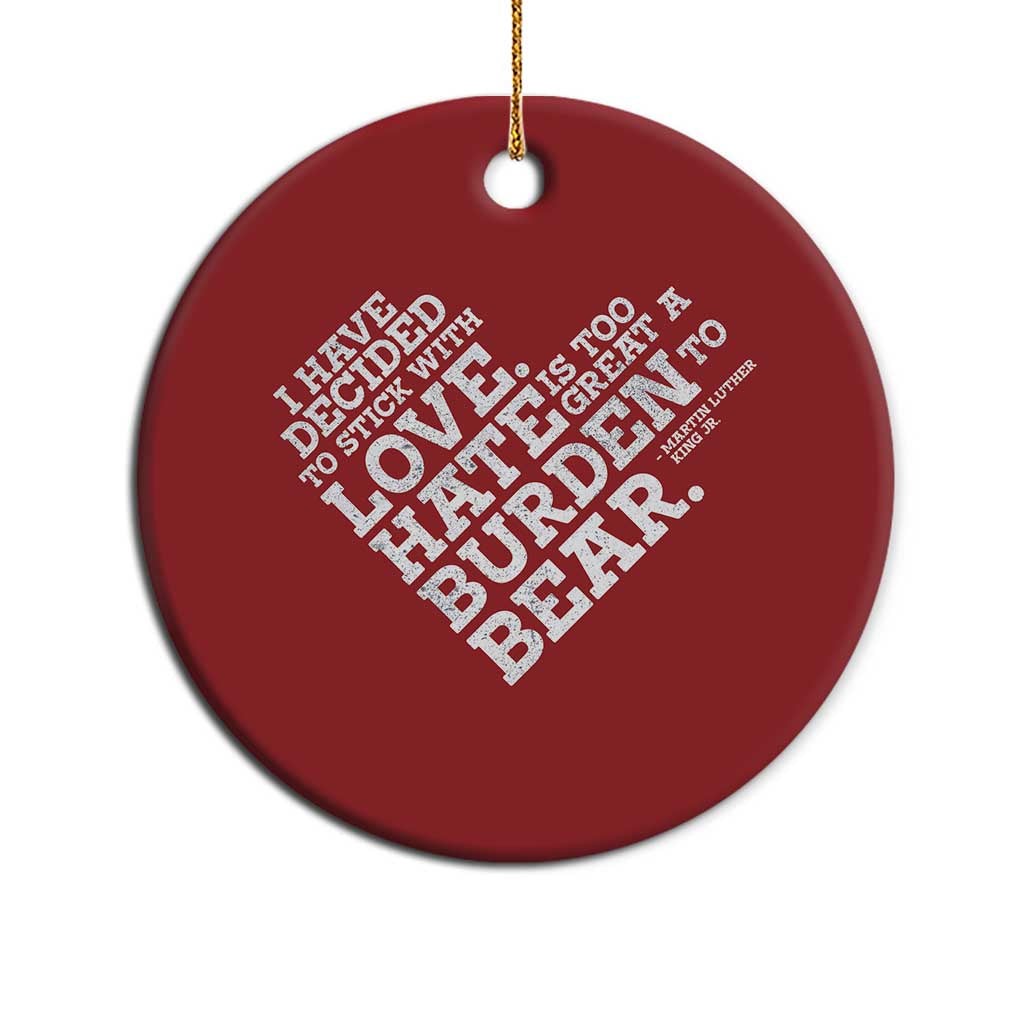MLK Christmas Ornament I Have Decided To Stick With Love Martin Luther King Black History Month - African Pride