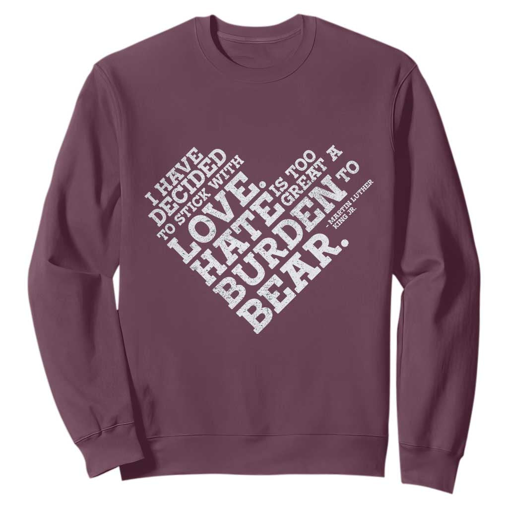 MLK Sweatshirt I Have Decided To Stick With Love Martin Luther King Black History Month - African Pride