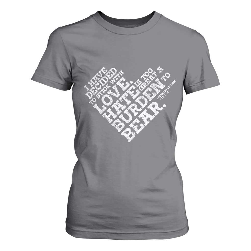 MLK T Shirt For Women I Have Decided To Stick With Love Martin Luther King Black History Month - African Pride