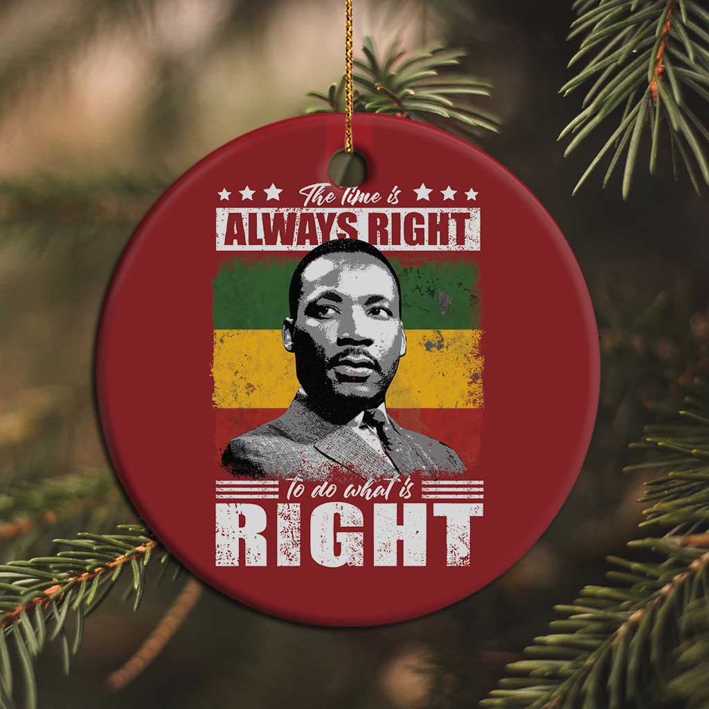Martin Luther King Jr Christmas Ornament The Time Is Always Right To Do What Is Right MLK Black Month - African Pride