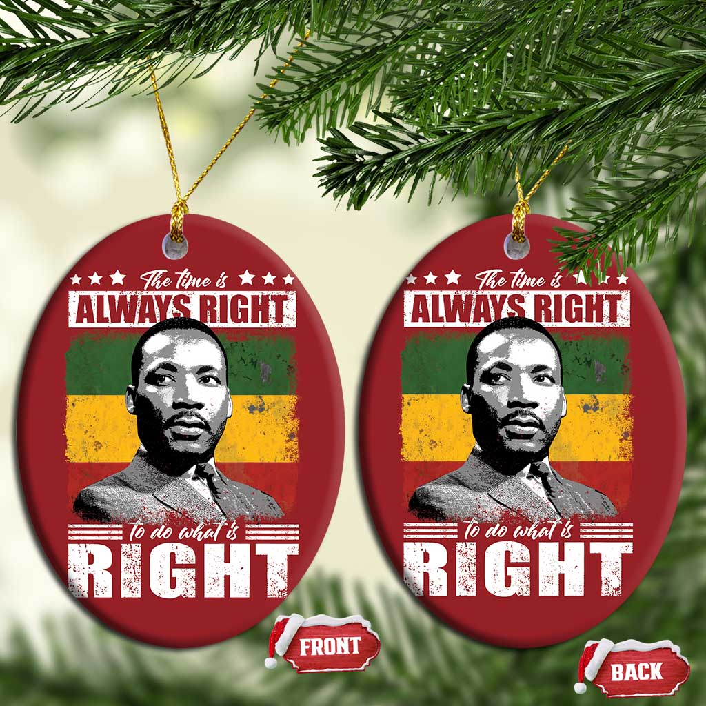 Martin Luther King Jr Christmas Ornament The Time Is Always Right To Do What Is Right MLK Black Month - African Pride