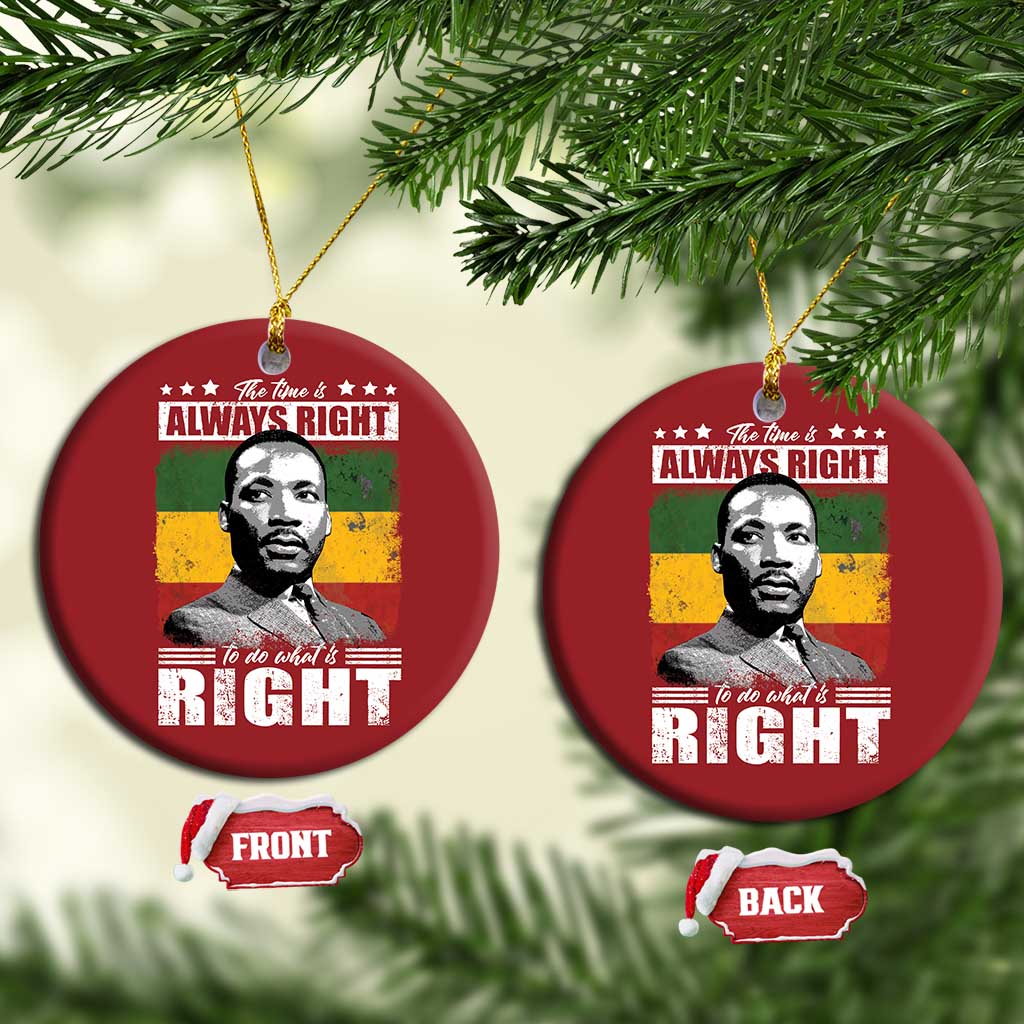 Martin Luther King Jr Christmas Ornament The Time Is Always Right To Do What Is Right MLK Black Month - African Pride