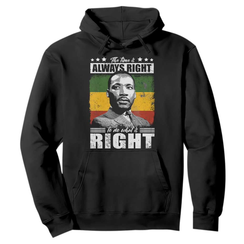 Martin Luther King Jr Hoodie The Time Is Always Right To Do What Is Right MLK Black Month - African Pride