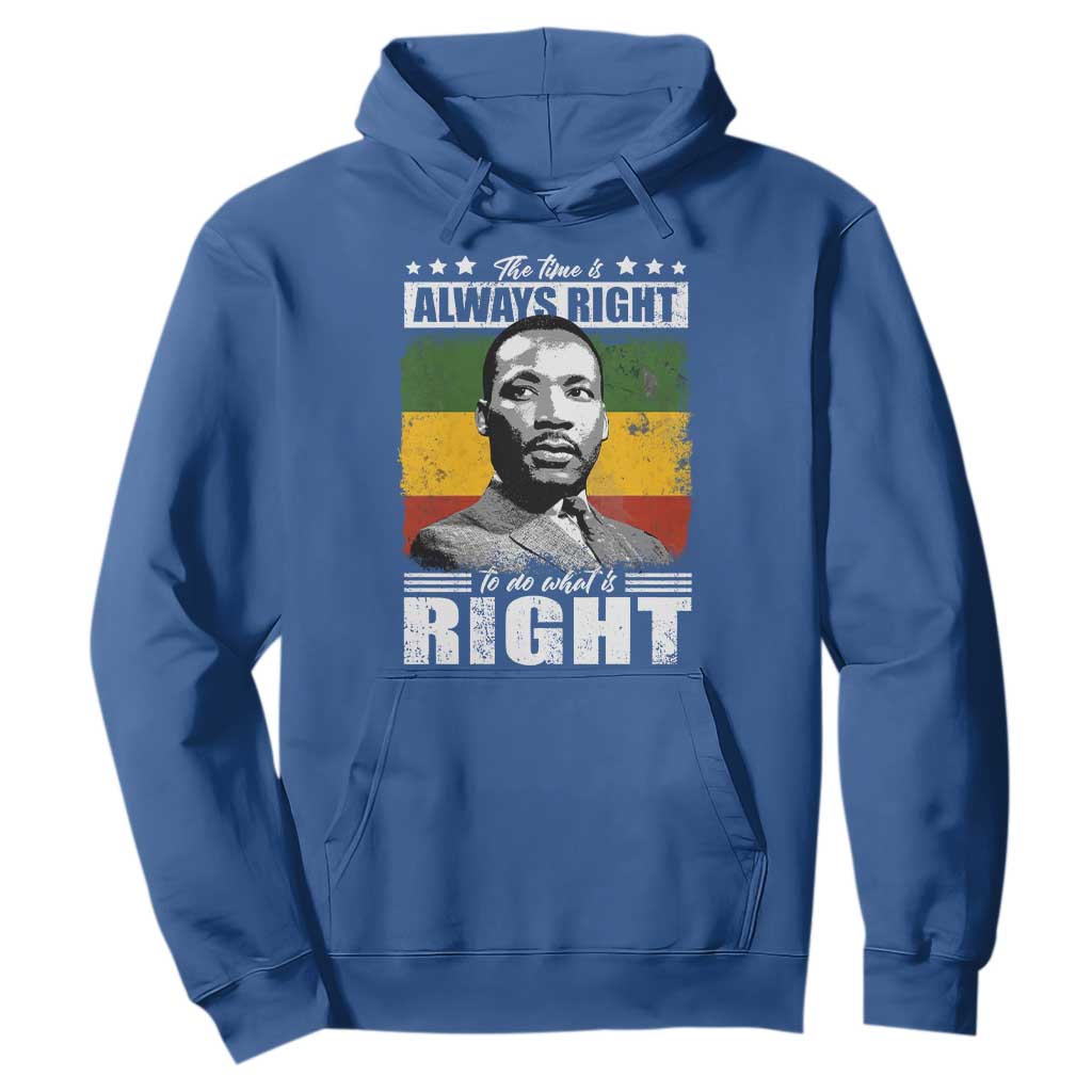 Martin Luther King Jr Hoodie The Time Is Always Right To Do What Is Right MLK Black Month - African Pride