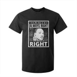 Martin Luther King Jr T Shirt For Kid The Time Is Always Right To Do What Is Right - African Pride