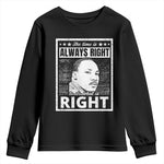 Martin Luther King Jr Youth Sweatshirt The Time Is Always Right To Do What Is Right - African Pride