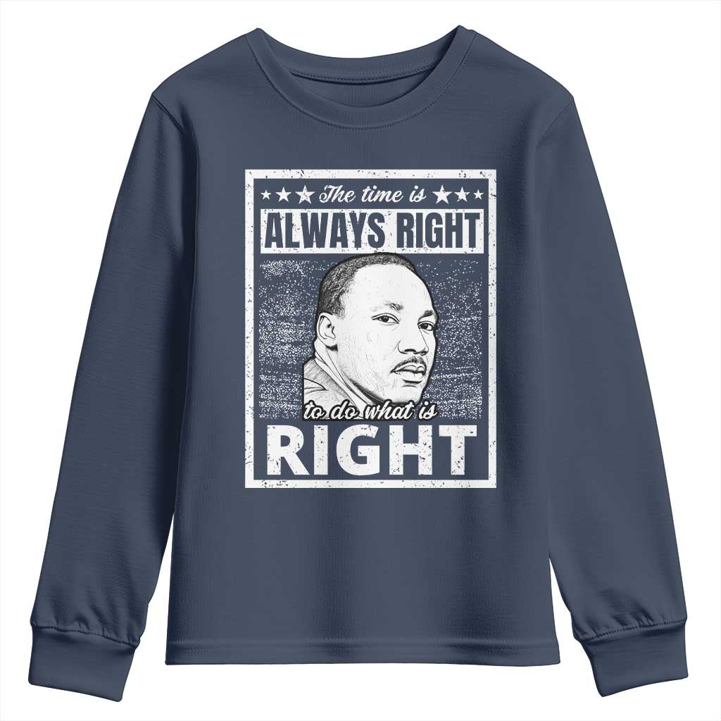 Martin Luther King Jr Youth Sweatshirt The Time Is Always Right To Do What Is Right - African Pride