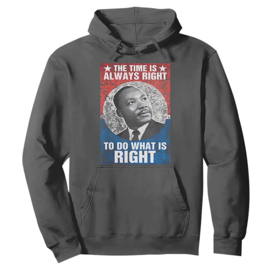 Martin Luther King Jr Hoodie The Time Is Always Right Civil Rights Black History Month MLK Day - African Pride