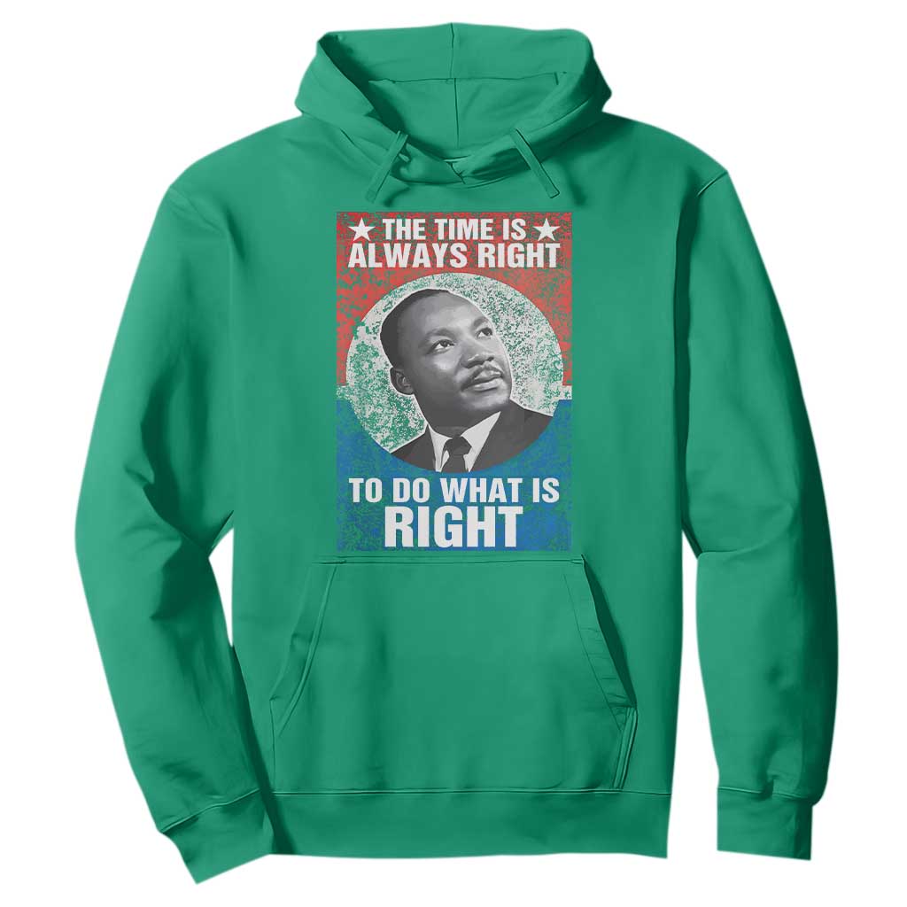Martin Luther King Jr Hoodie The Time Is Always Right Civil Rights Black History Month MLK Day - African Pride