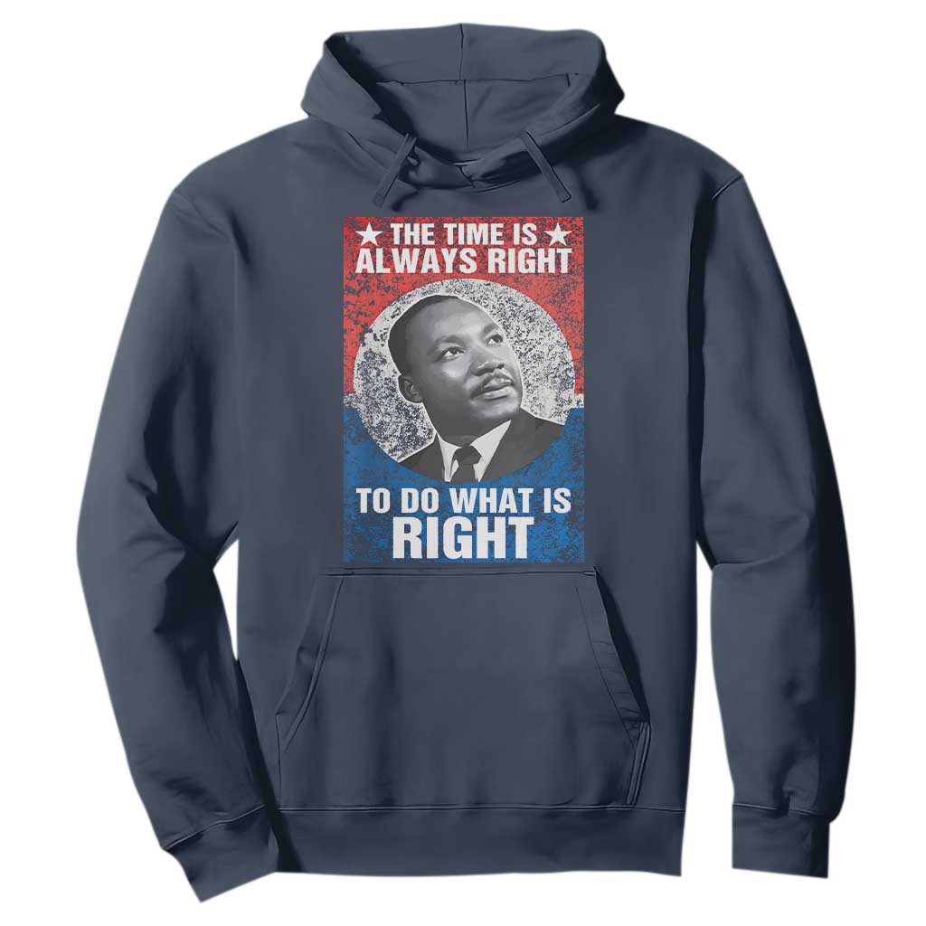 Martin Luther King Jr Hoodie The Time Is Always Right Civil Rights Black History Month MLK Day - African Pride