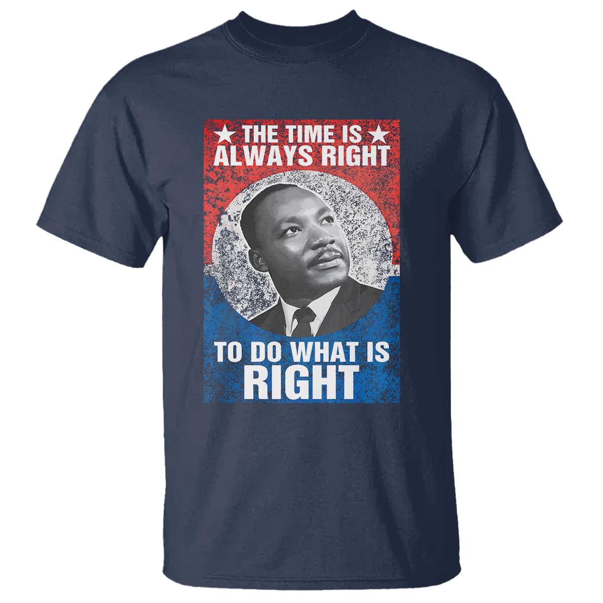 Martin Luther King Jr T Shirt The Time Is Always Right Civil Rights Black History Month MLK Day - African Pride