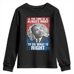 Martin Luther King Jr Youth Sweatshirt The Time Is Always Right Civil Rights Black History Month MLK Day - African Pride