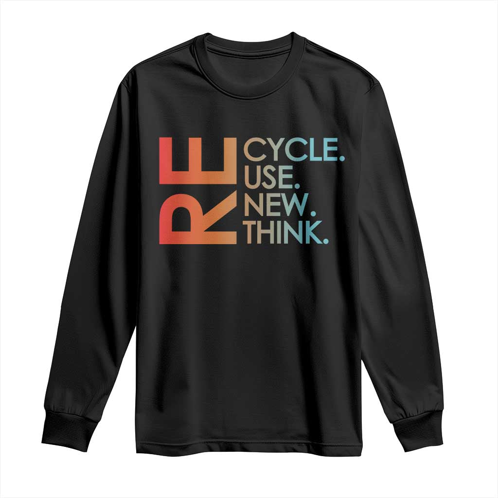 Environmental Activism Long Sleeve Shirt Recycle Reuse Renew Rethink Earth Day