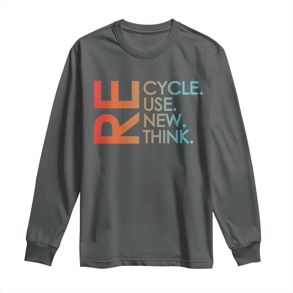 Environmental Activism Long Sleeve Shirt Recycle Reuse Renew Rethink Earth Day