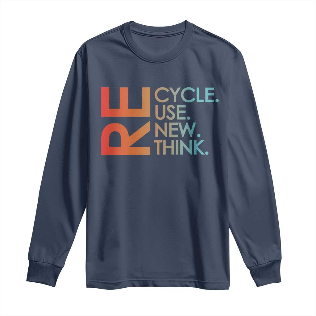 Environmental Activism Long Sleeve Shirt Recycle Reuse Renew Rethink Earth Day