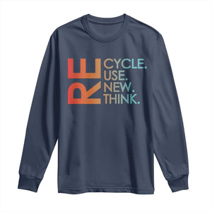 Environmental Activism Long Sleeve Shirt Recycle Reuse Renew Rethink Earth Day