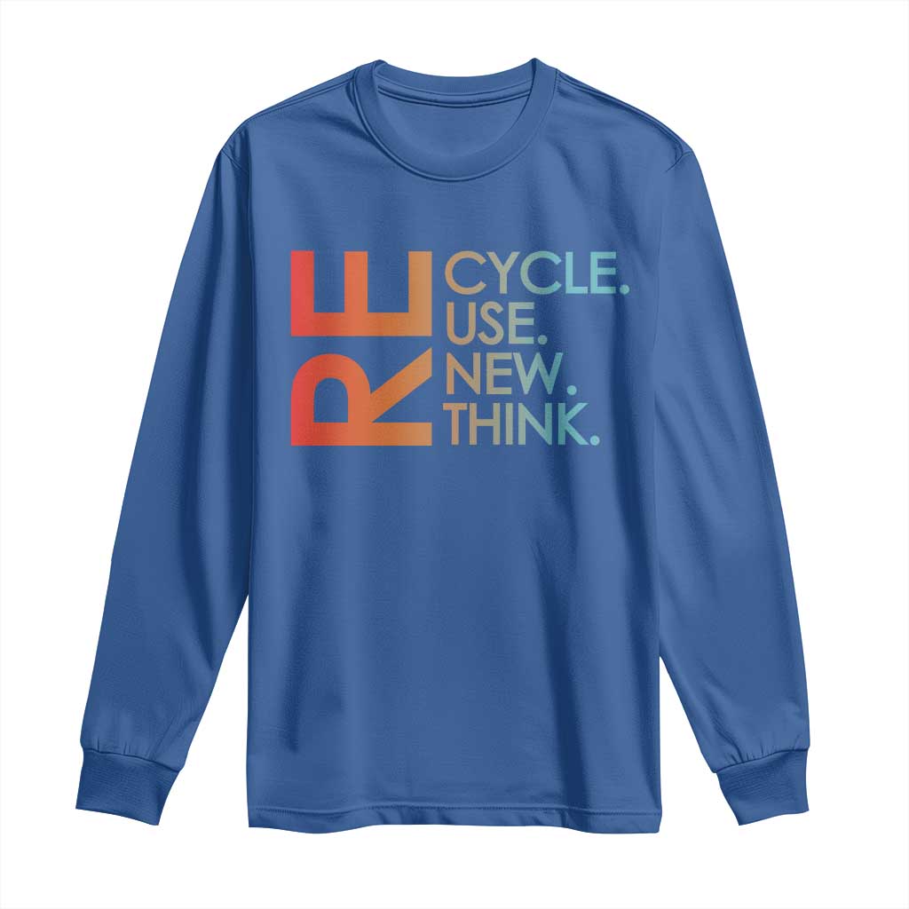 Environmental Activism Long Sleeve Shirt Recycle Reuse Renew Rethink Earth Day