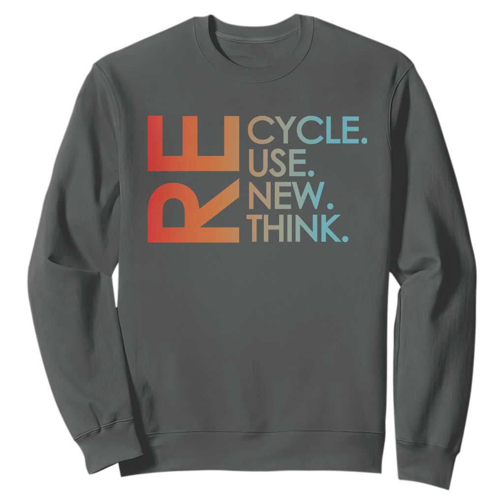 Environmental Activism Sweatshirt Recycle Reuse Renew Rethink Earth Day