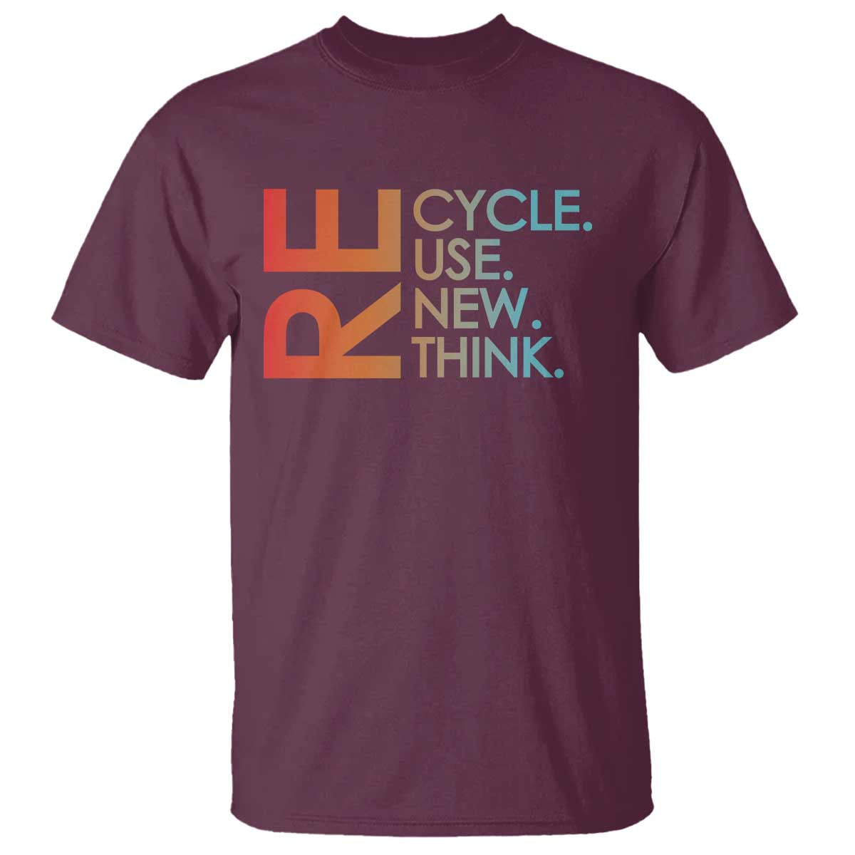 Environmental Activism T Shirt Recycle Reuse Renew Rethink Earth Day