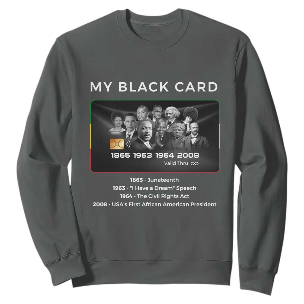 My Black Card Sweatshirt African American Civil Rights Leaders Black History - African Pride