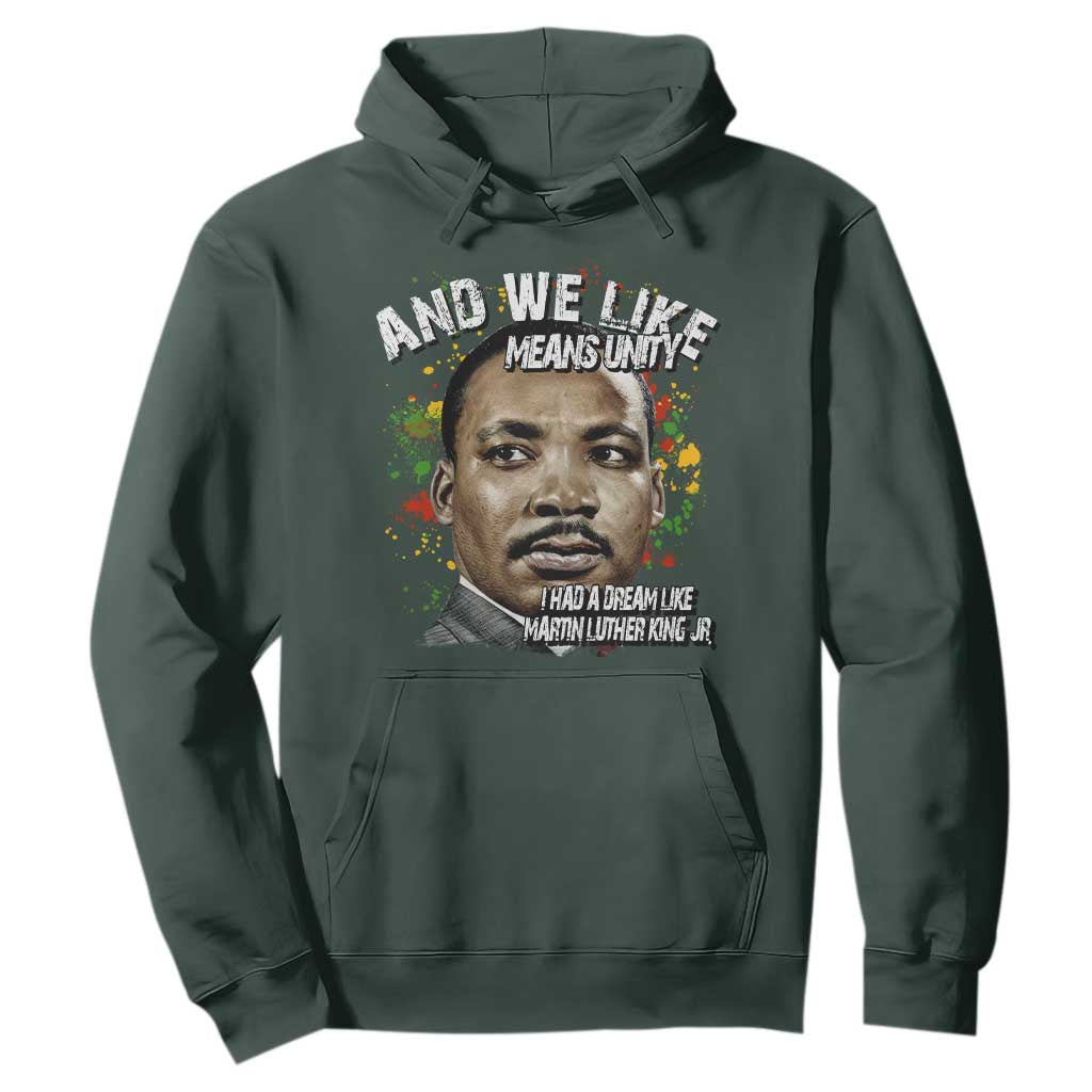 I Had A Dream Like Martin Luther King Hoodie