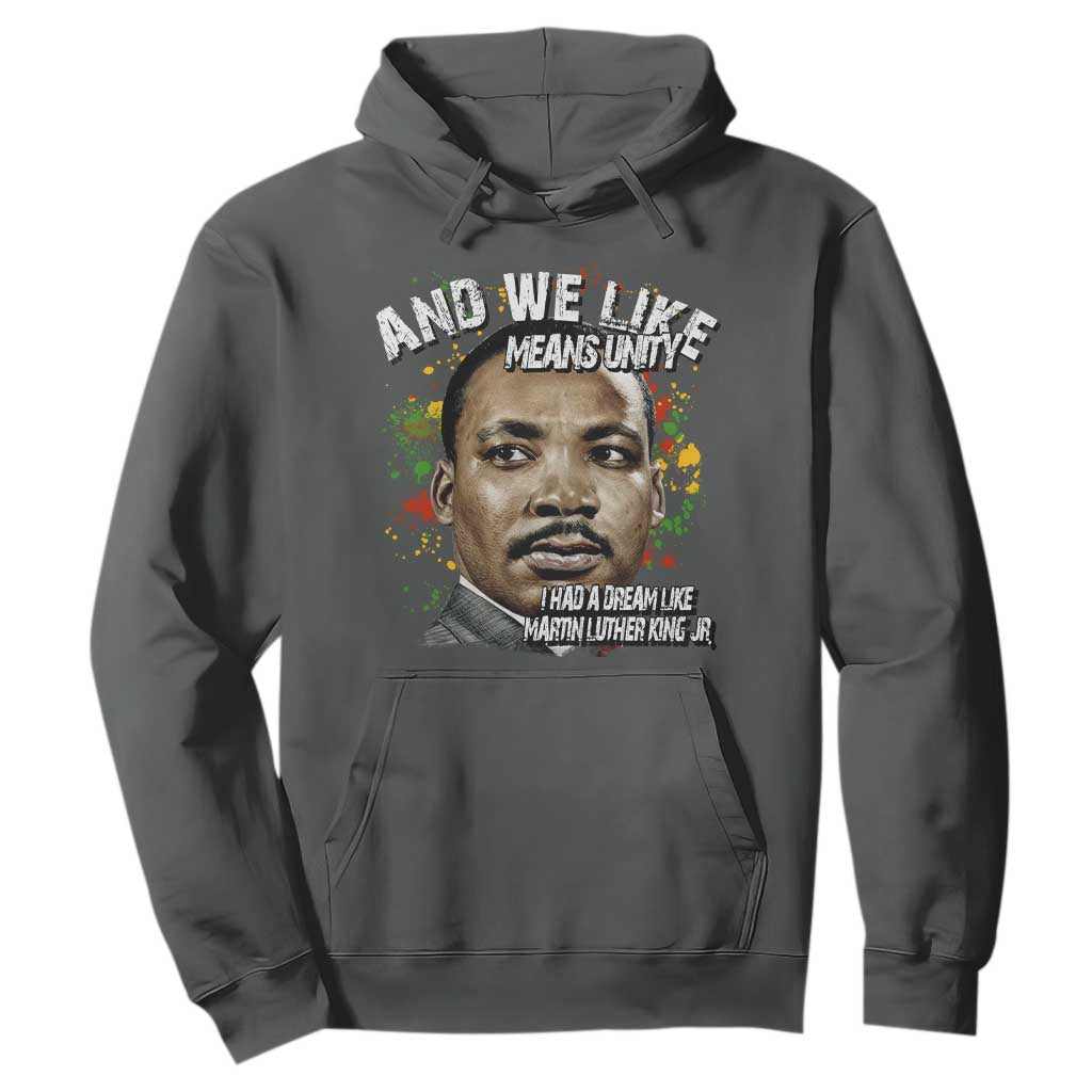 I Had A Dream Like Martin Luther King Hoodie