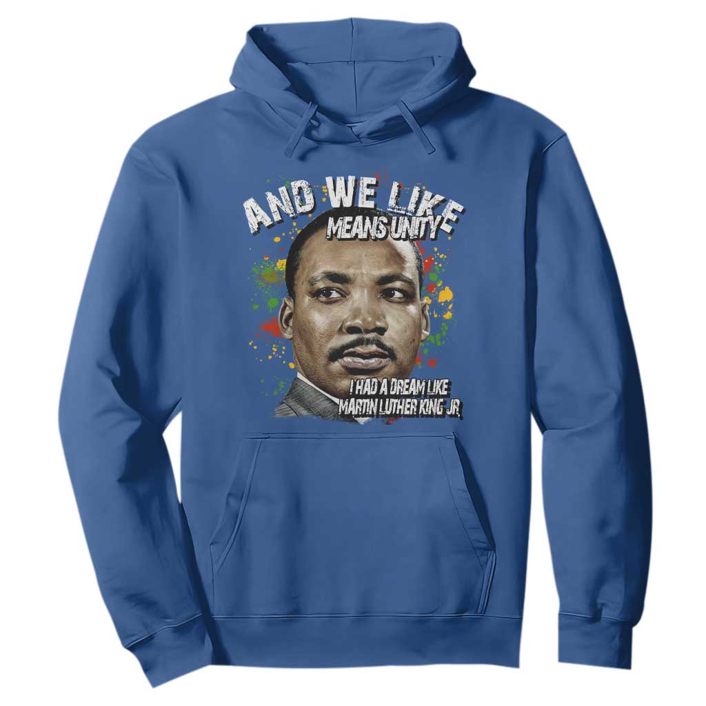 I Had A Dream Like Martin Luther King Hoodie
