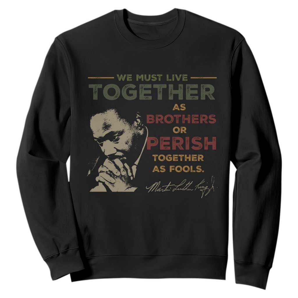 Martin Luther King Jr Sweatshirt Live Together MLK Day Black History Month - African Pride