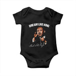 Martin Luther King Jr Baby Onesie Dream Like King MLK Day Black History Month - African Pride